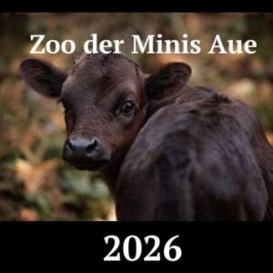Einzigartig - Kalender vom Zoo der Minis 2026